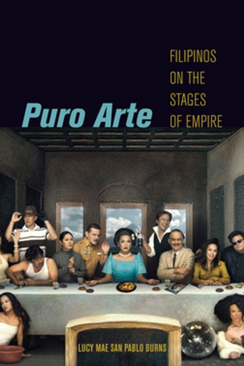 Cover of the book Puro Arte by Lucy Mae San Pablo Burns, NYU Press