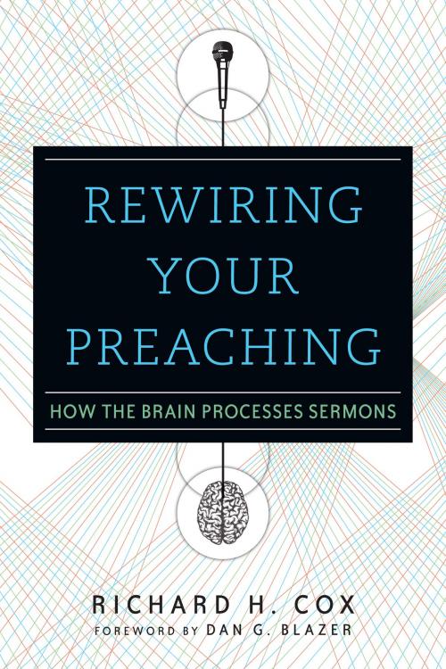 Cover of the book Rewiring Your Preaching by Richard H. Cox, IVP Books