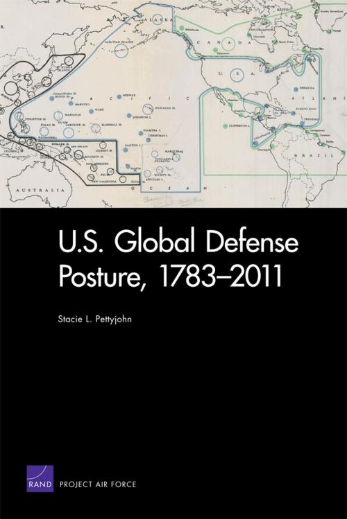 Cover of the book U.S. Global Defense Posture, 1783-2011 by Stacie L. Pettyjohn, RAND Corporation