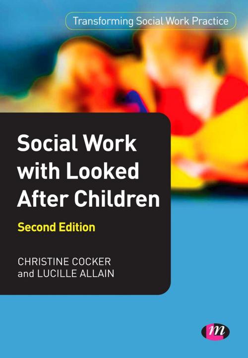Cover of the book Social Work with Looked After Children by Lucille Allain, Christine Cocker, SAGE Publications