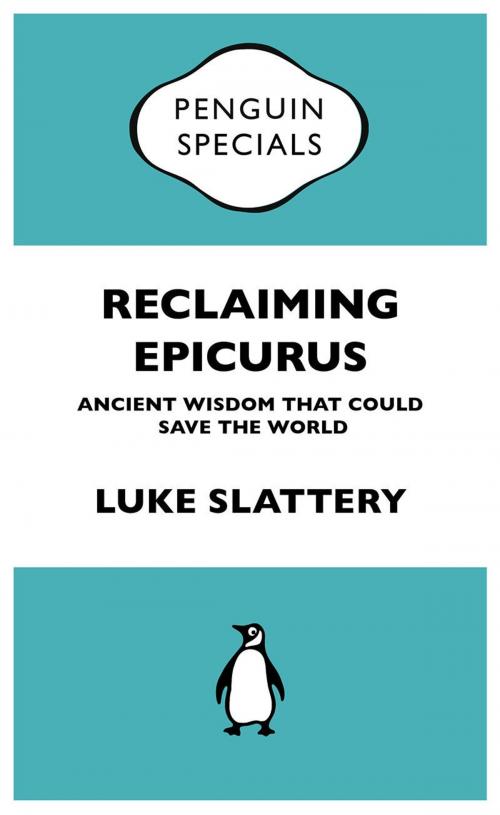 Cover of the book Reclaiming Epicurus: Penguin Special by Penguin Books Ltd, Penguin Books Ltd