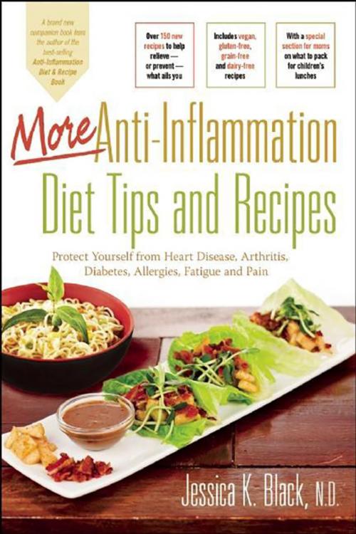 Cover of the book More Anti-Inflammation Diet Tips and Recipes by Jessica K. Black, N.D., Turner Publishing Company