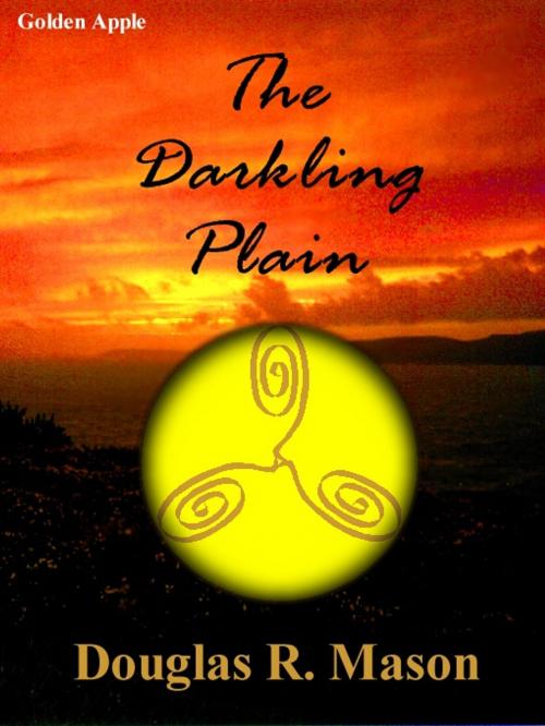 Cover of the book The Darkling Plain by Douglas R. Mason, Golden Apple, Wallasey