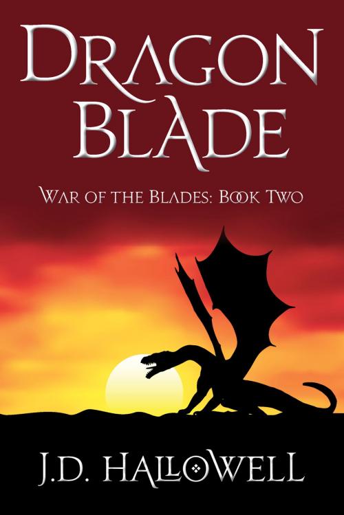 Cover of the book Dragon Blade by J.D. Hallowell, Smithcraft Press