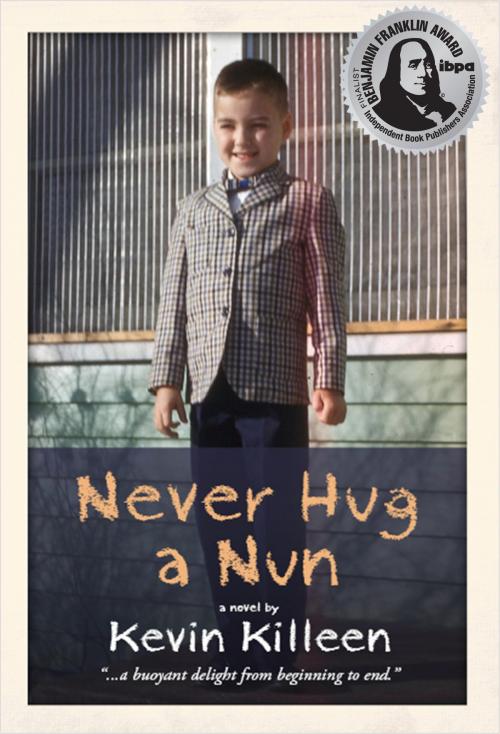 Cover of the book Never Hug a Nun by Kevin Killeen, Blank Slate Press