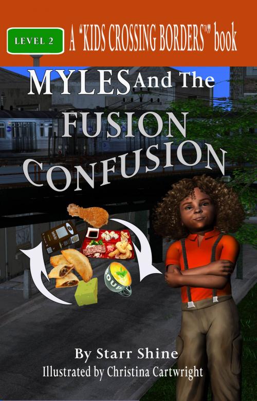 Cover of the book Myles and the Fusion Confusion by Starr Shine, Kids Crossing Borders Press