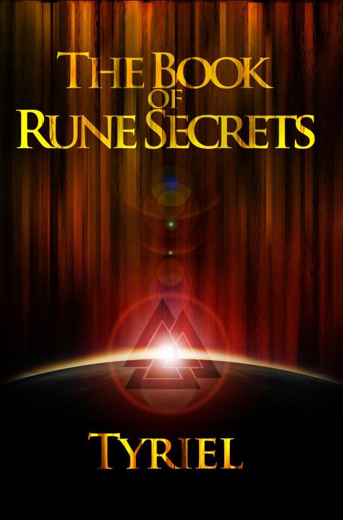 Cover of the book The Book of Rune Secrets by Tyriel, Rune Secrets Media