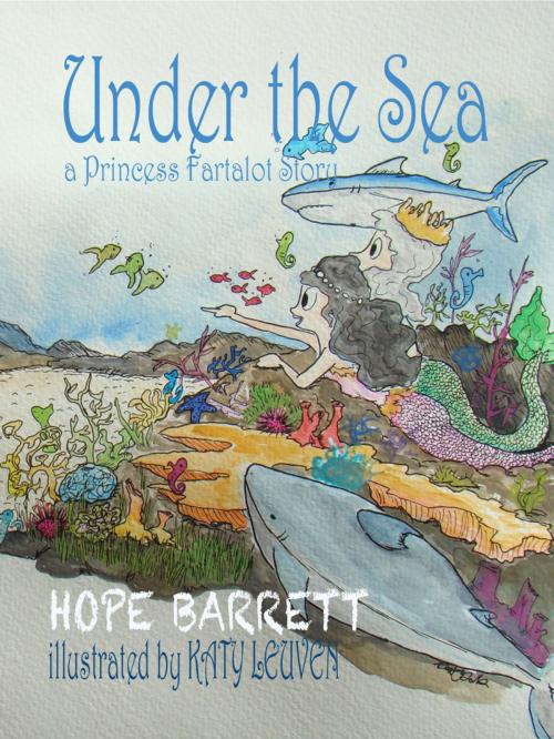 Cover of the book Under the Sea by Hope Barrett, Katy Leuven (Illustrator), North Door 37 Publishing