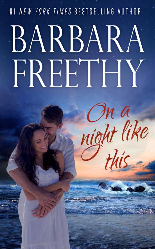 Cover of the book On A Night Like This by Barbara Freethy, Fog City Publishing, LLC