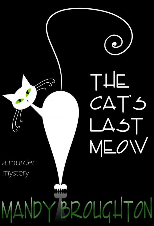 Cover of the book The Cat's Last Meow by Mandy Broughton, Mandy Broughton