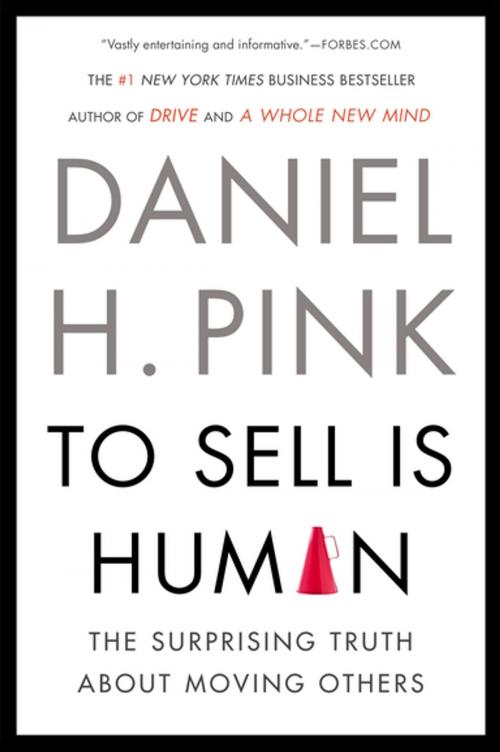 Cover of the book To Sell Is Human by Daniel H. Pink, Penguin Publishing Group