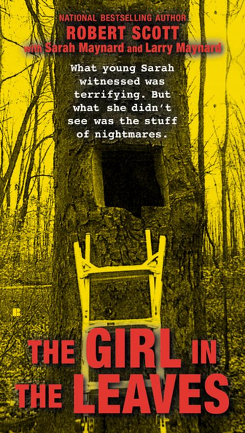 Cover of the book The Girl in the Leaves by Robert Scott, Sarah Maynard, Larry Maynard, Penguin Publishing Group