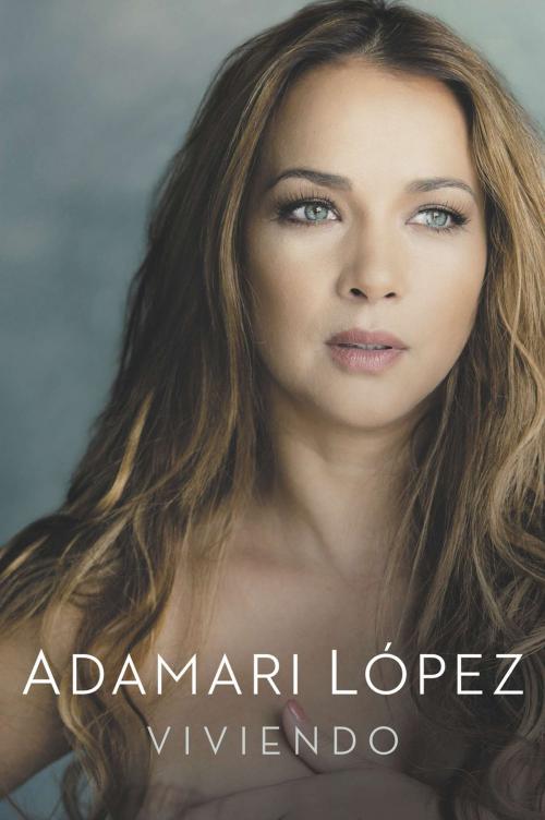 Cover of the book Viviendo by Adamari Lopez, Penguin Publishing Group