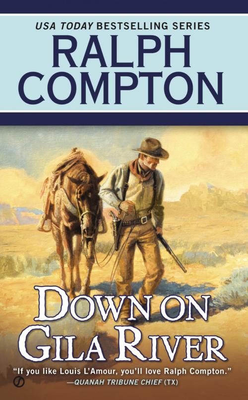 Cover of the book Ralph Compton Down on Gila River by Ralph Compton, Joseph A. West, Penguin Publishing Group