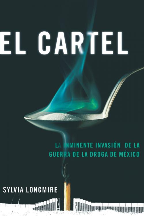 Cover of the book El Cartel by Sylvia Longmire, Penguin Publishing Group