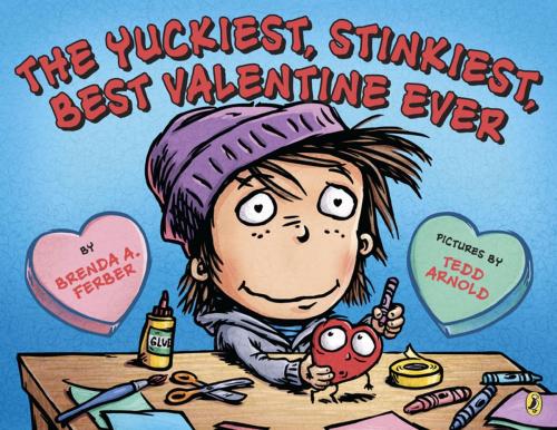 Cover of the book The Yuckiest, Stinkiest, Best Valentine Ever by Brenda Ferber, Penguin Young Readers Group