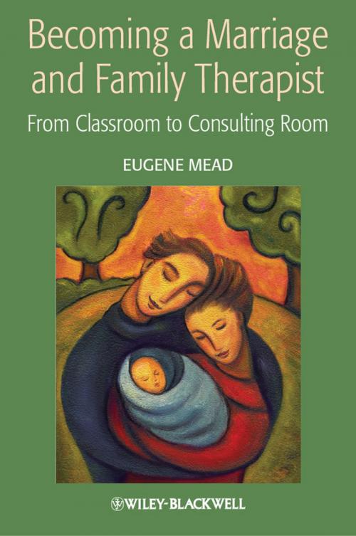 Cover of the book Becoming a Marriage and Family Therapist by Eugene Mead, Wiley