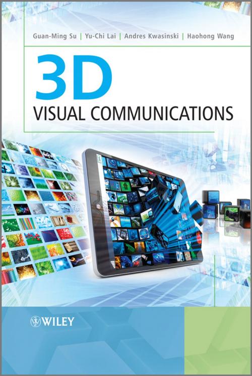 Cover of the book 3D Visual Communications by Guan-Ming Su, Yu-chi Lai, Andres Kwasinski, Haohong Wang, Wiley