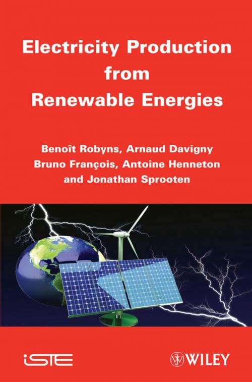 Cover of the book Electricity Production from Renewable Energies by Arnaud Davigny, Antoine Henneton, Jonathan Sprooten, Bruno François, Benoît Robyns, Wiley