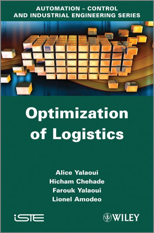Cover of the book Optimization of Logistics by Alice Yalaoui, Hicham Chehade, Farouk Yalaoui, Lionel Amodeo, Wiley