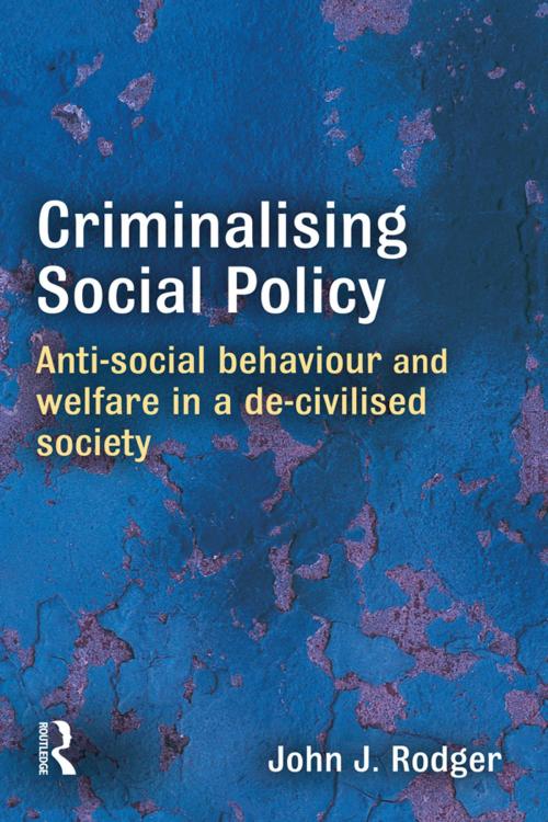 Cover of the book Criminalising Social Policy by John Rodger, Taylor and Francis