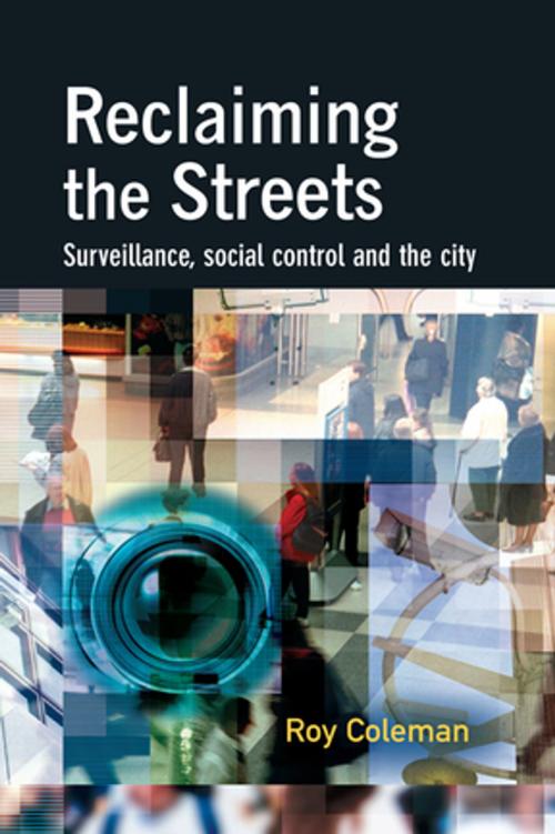 Cover of the book Reclaiming the Streets by Roy Coleman, Taylor and Francis