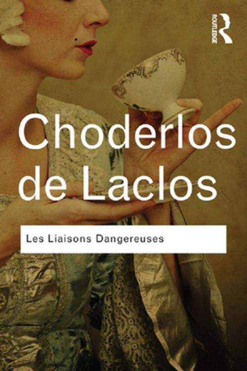 Cover of the book Les Liaisons Dangereuses by Pierre Choderlos de Laclos, Taylor and Francis