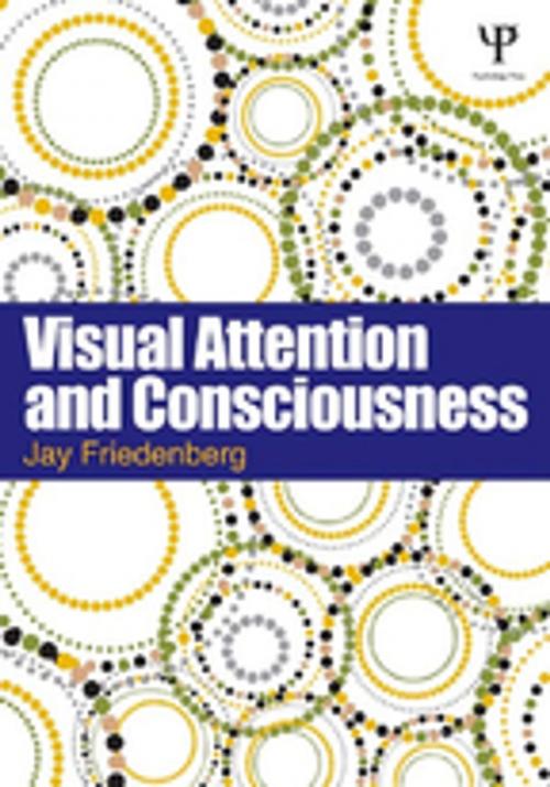 Cover of the book Visual Attention and Consciousness by Jay Friedenberg, Taylor and Francis