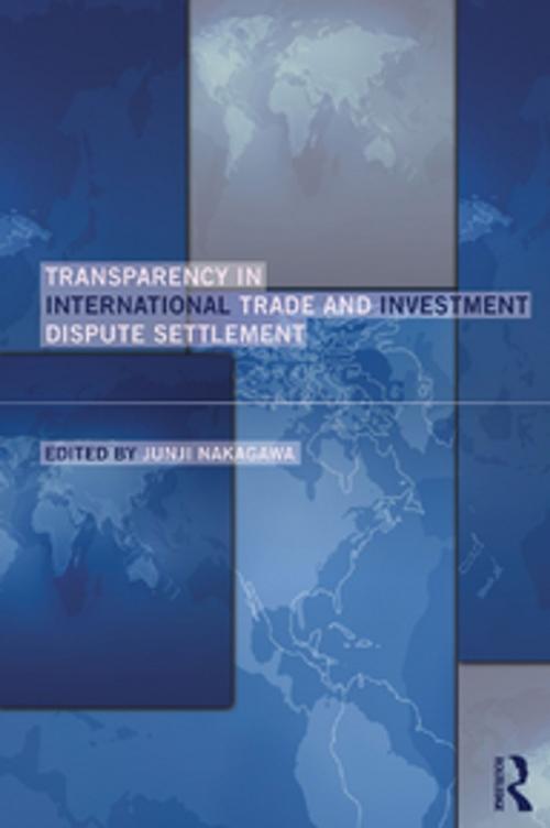 Cover of the book Transparency in International Trade and Investment Dispute Settlement by , Taylor and Francis