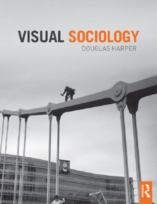 Cover of the book Visual Sociology by Douglas Harper, Taylor and Francis