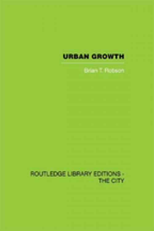 Cover of the book Urban Growth by Brian T. Robson, Taylor and Francis