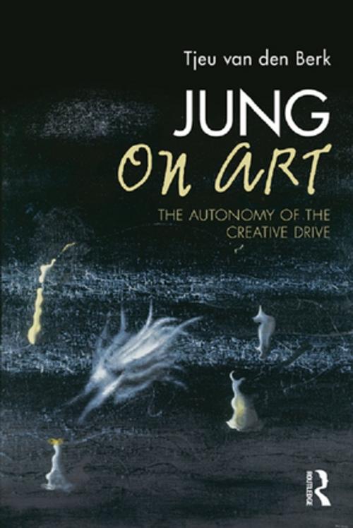 Cover of the book Jung on Art by Tjeu van den Berk, Taylor and Francis