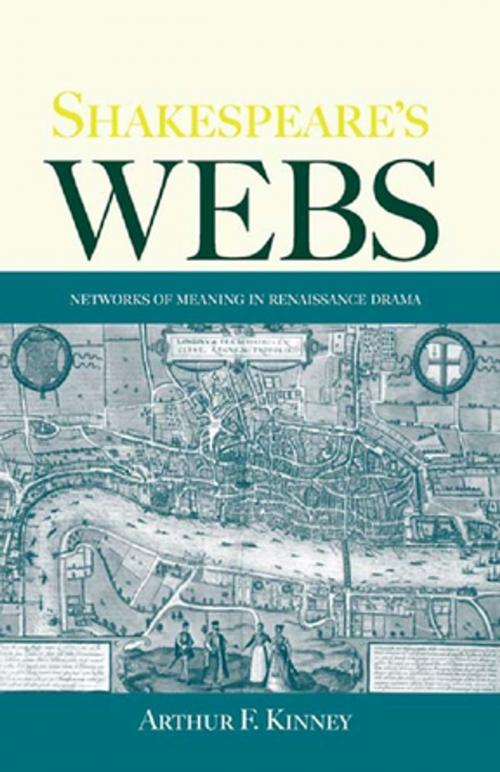 Cover of the book Shakespeare's Webs by Arthur F. Kinney, Taylor and Francis