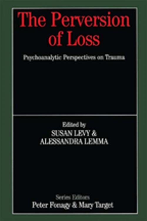 Cover of the book The Perversion of Loss by Susan Levy, Alessandra Lemma, Taylor and Francis