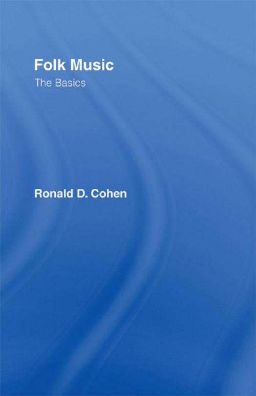 Cover of the book Folk Music: The Basics by Ronald Cohen, Taylor and Francis