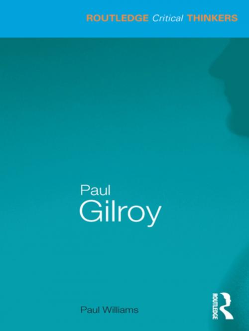 Cover of the book Paul Gilroy by Paul Williams, Taylor and Francis