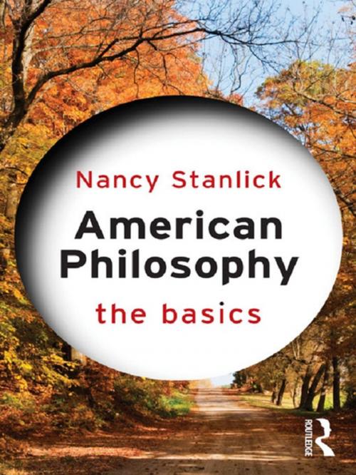 Cover of the book American Philosophy: The Basics by Nancy Stanlick, Taylor and Francis