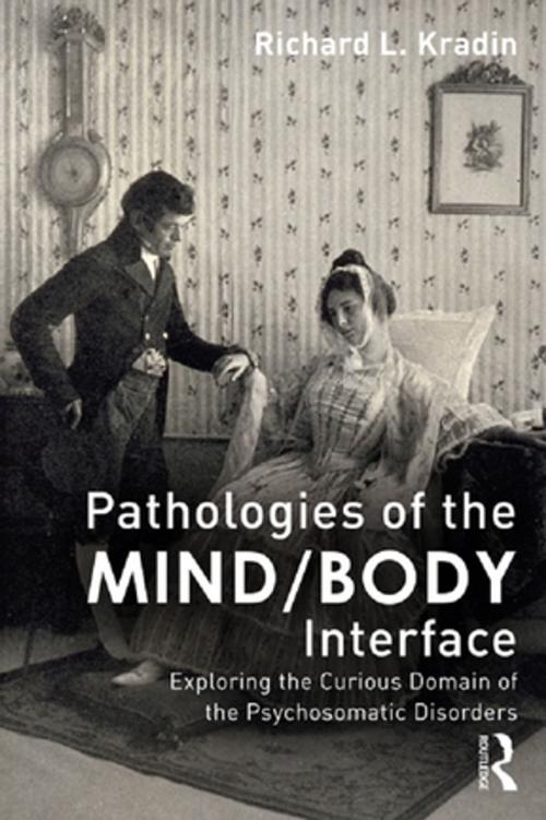 Cover of the book Pathologies of the Mind/Body Interface by Richard L. Kradin, Taylor and Francis