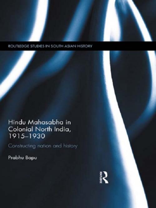 Cover of the book Hindu Mahasabha in Colonial North India, 1915-1930 by Prabhu Bapu, Taylor and Francis