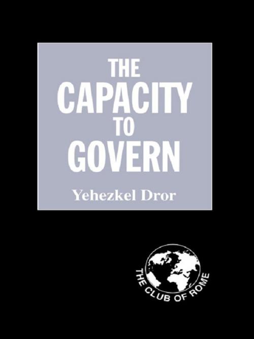 Cover of the book The Capacity to Govern by Yehezkel Dror, Taylor and Francis