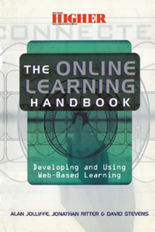 Cover of the book The Online Learning Handbook by Jolliffe, Alan (Senior Lecturer, Virtual College Development Centre, Singapore Polytechnic), Ritter, Jonathan (Singapore Virtual College), Stevens, David, Taylor and Francis