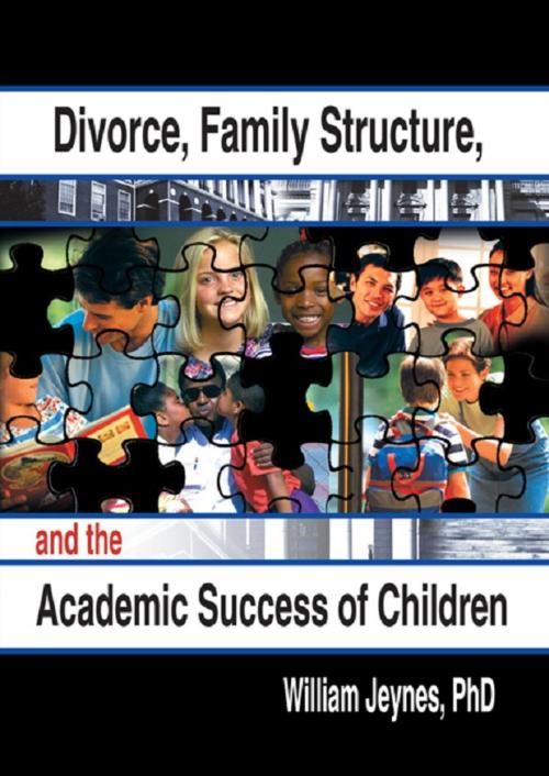 Cover of the book Divorce, Family Structure, and the Academic Success of Children by William Jeynes, Taylor and Francis