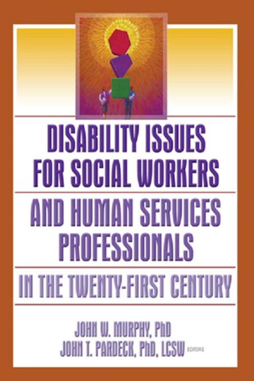 Cover of the book Disability Issues for Social Workers and Human Services Professionals in the Twenty-First Century by Jean A Pardeck, John W Murphy, Taylor and Francis