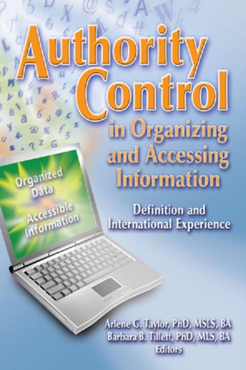 Cover of the book Authority Control in Organizing and Accessing Information by Barbara Tillett, Arlene G. Taylor, Taylor and Francis