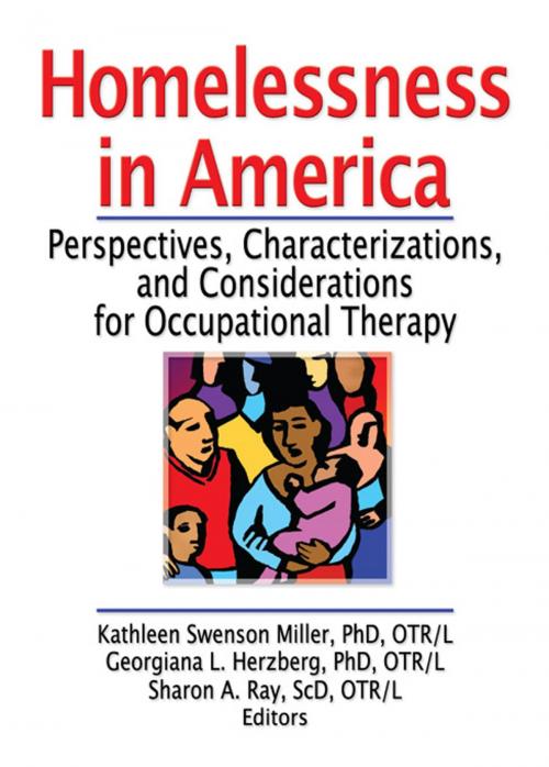 Cover of the book Homelessness in America by Kathleen Swenso Miller, Georgiana L Herzberg, Sharon A Ray, Taylor and Francis