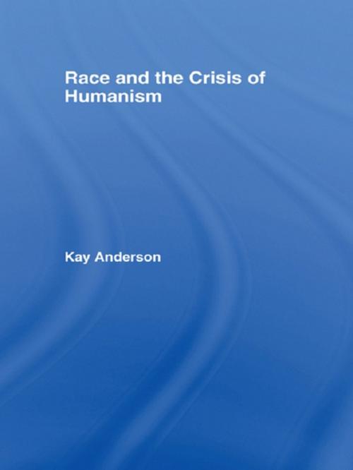 Cover of the book Race and the Crisis of Humanism by Kay Anderson, Taylor and Francis