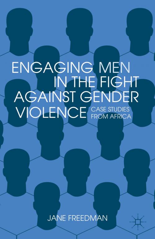 Cover of the book Engaging Men in the Fight against Gender Violence by Jane Freedman, Palgrave Macmillan US