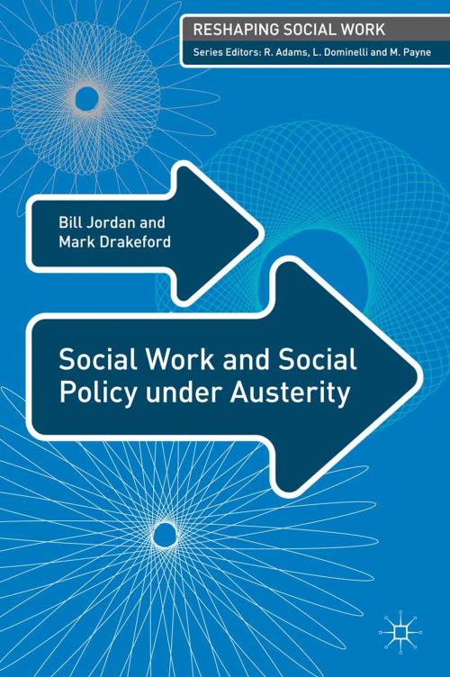 Cover of the book Social Work and Social Policy under Austerity by Bill Jordan, Mark Drakeford, Macmillan Education UK