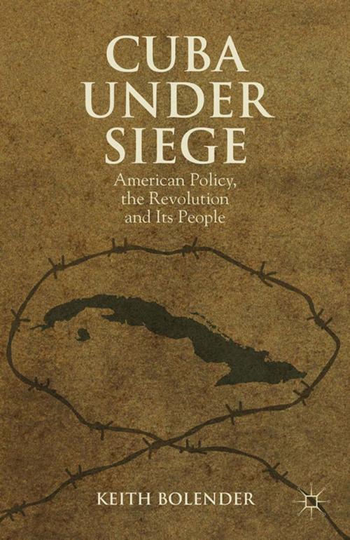 Cover of the book Cuba Under Siege by K. Bolender, Palgrave Macmillan US
