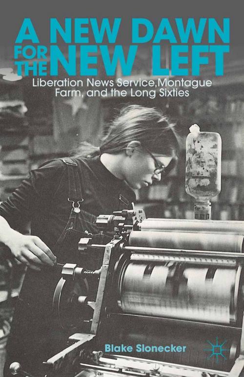 Cover of the book A New Dawn for the New Left by B. Slonecker, Palgrave Macmillan US